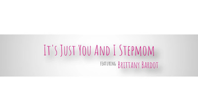 MomWantsToBreed Brittany Bardot Its Just You And I Stepmom WRB