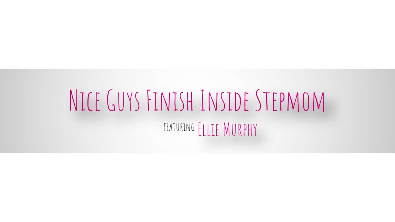 BrattyMILF Ellie Murphy Nice Guys Finish Inside Stepmom WRB - Porn video | ePornXXX