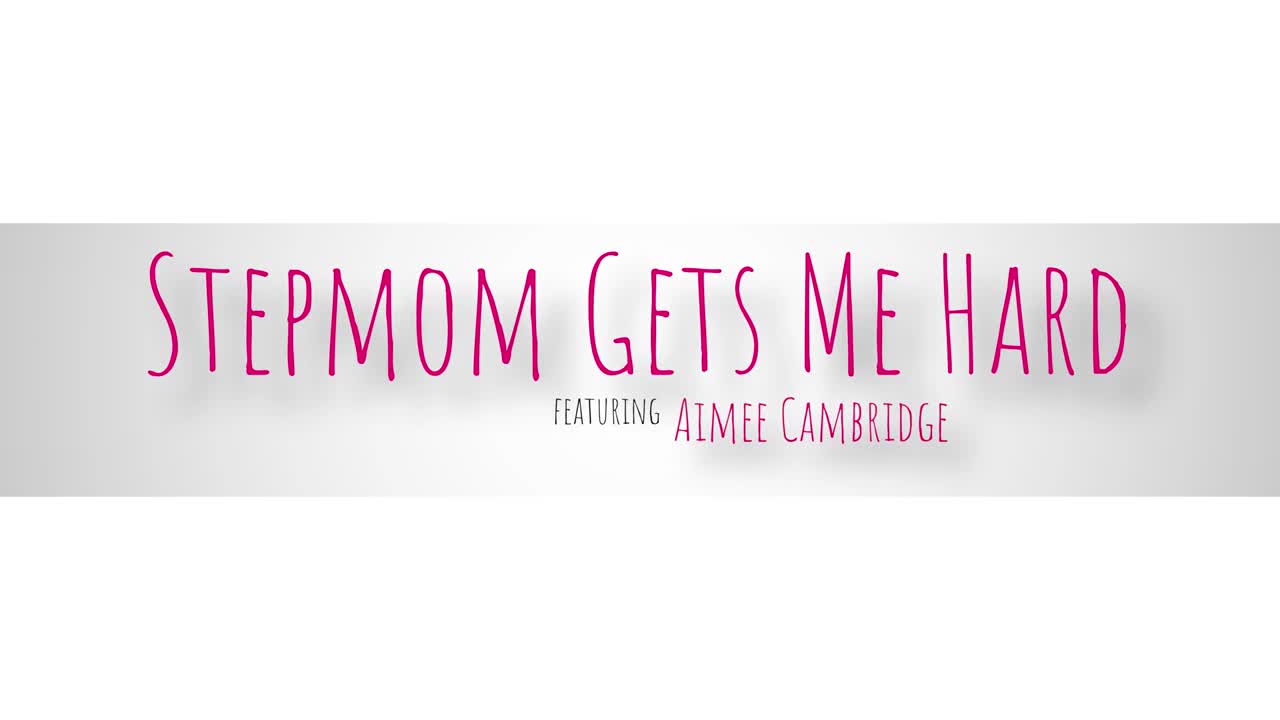 BrattyMILF Aimee Cambridge Stepmom Gets Me Hard WRB - Porn video | ePornXXX