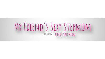 CheatingMommy Venus Valencia My Friends Sexy Stepmom WRB