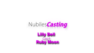 NubilesCasting Lilly Bell Cast Ruby Moon WRB