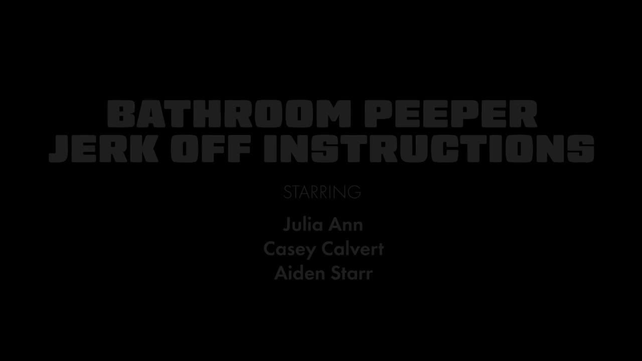 JuliaAnnLive Aiden Starr Casey Calvert And Julia Ann Bathroom Peeper JOI PP - Porn video | ePornXXX