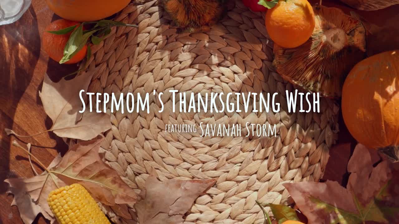 MomWantsCreampie Savanah Storm Stepmoms Thanksgiving Wish WRB - Porn video | ePornXXX