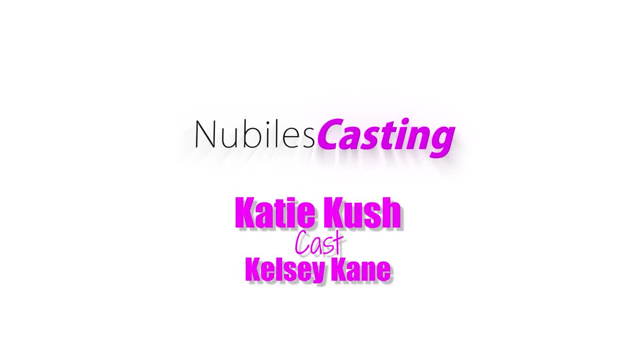 NubilesCasting Katie Kush Cast Kelsey Kane WRB - Porn video | ePornXXX