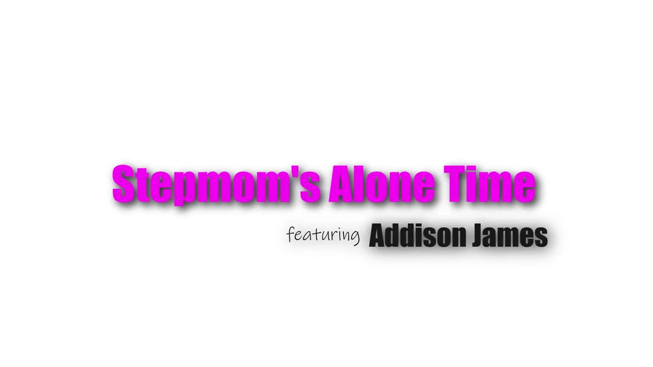 CheatingMommy Addison James Stepmoms Alone Time WRB - Porn video | ePornXXX