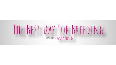 MomWantsToBreed Anya Olsen The Best Day For Breeding WRB