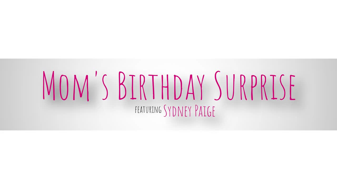 MomWantsToBreed Sydney Paige Moms Birthday Surprise WRB - Porn video | ePornXXX