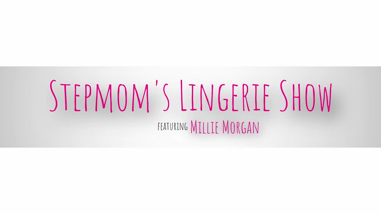 MomWantsToBreed Millie Morgan Stepmoms Lingerie Show WRB - Porn video | ePornXXX