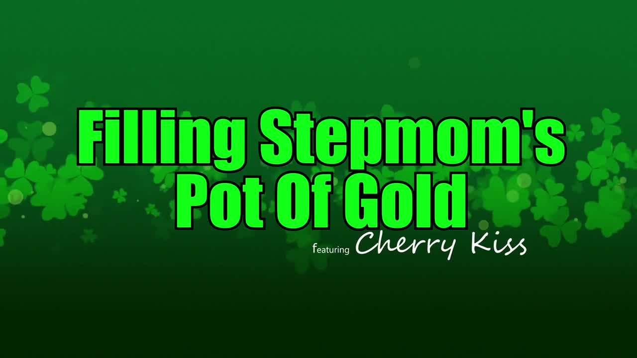 MomsTeachSex Cherry Kiss Filling Stepmoms Pot Of Gold WRB - Porn video | ePornXXX